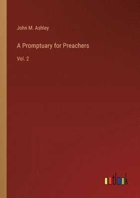 John M Ashley, John M. Ashley - Promptuary for Preachers, Häftad