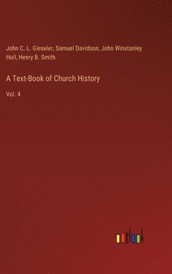Samuel Davidson, John C L Gieseler, John Winstanley Hull, John C. L. Gieseler, Henry B. Smith - Text-Book of Church History, Inbunden