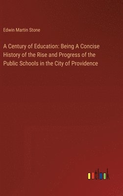 Edwin Martin Stone - Century of Education, Inbunden