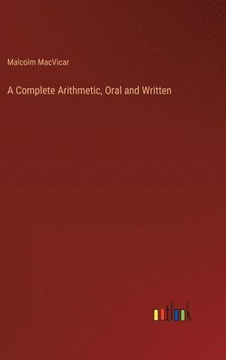 Complete Arithmetic, Oral and Written