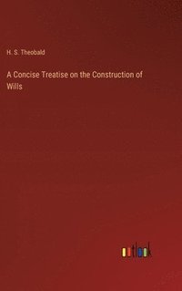 bokomslag A Concise Treatise on the Construction of Wills