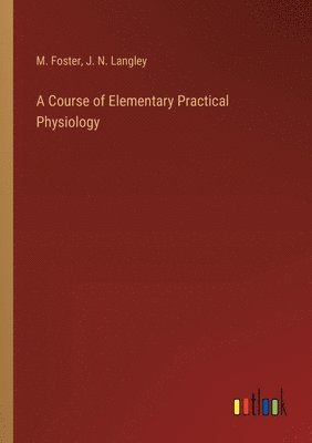 Course of Elementary Practical Physiology
