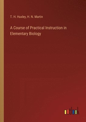 Course of Practical Instruction in Elementary Biology