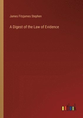 Digest of the Law of Evidence