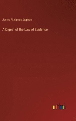 Digest of the Law of Evidence