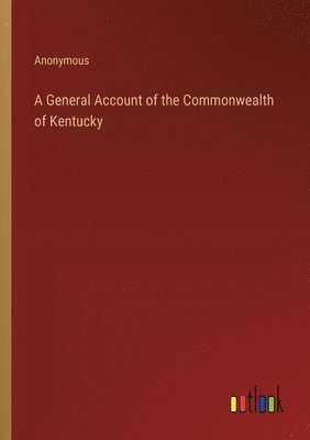 bokomslag General Account of the Commonwealth of Kentucky