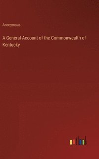 bokomslag General Account of the Commonwealth of Kentucky