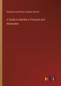 bokomslag A Guide to Martha's Vineyard and Nantucket