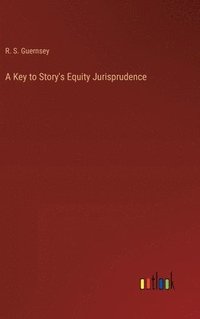 bokomslag A Key to Story's Equity Jurisprudence