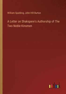 bokomslag A Letter on Shakspere's Authorship of The Two Noble Kinsmen