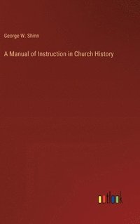 bokomslag Manual of Instruction in Church History