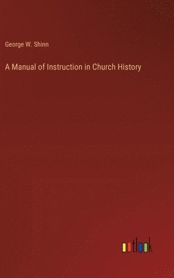 bokomslag Manual of Instruction in Church History