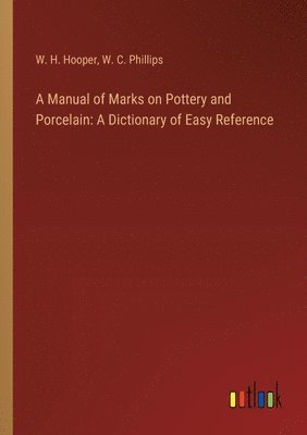 bokomslag A Manual of Marks on Pottery and Porcelain