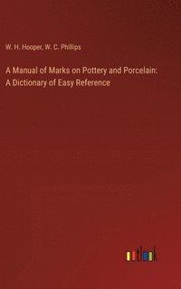 bokomslag A Manual of Marks on Pottery and Porcelain
