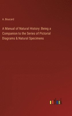 bokomslag A Manual of Natural History