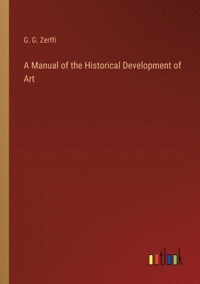 bokomslag A Manual of the Historical Development of Art