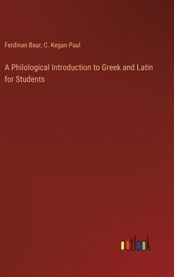 bokomslag A Philological Introduction to Greek and Latin for Students