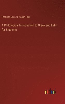 A Philological Introduction to Greek and Latin for Students 1