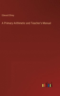 bokomslag A Primary Arithmetic and Teacher's Manual