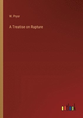 bokomslag Treatise on Rupture