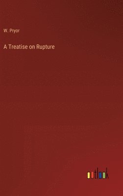 bokomslag A Treatise on Rupture