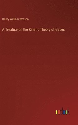 bokomslag A Treatise on the Kinetic Theory of Gases