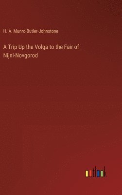 A Trip Up the Volga to the Fair of Nijni-Novgorod 1