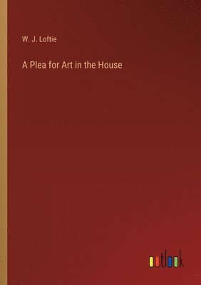 A Plea for Art in the House 1