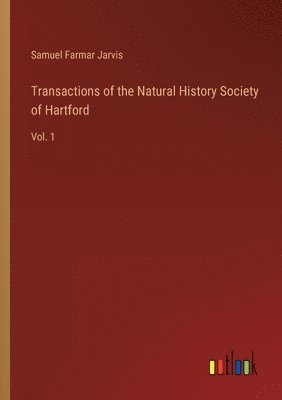 bokomslag Transactions of the Natural History Society of Hartford