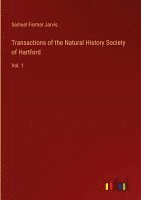 bokomslag Transactions of the Natural History Society of Hartford:Vol. 1