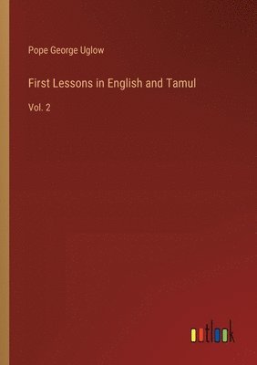 bokomslag First Lessons in English and Tamul