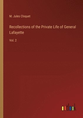 bokomslag Recollections of the Private Life of General Lafayette