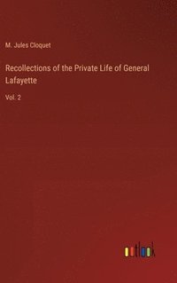 bokomslag Recollections of the Private Life of General Lafayette