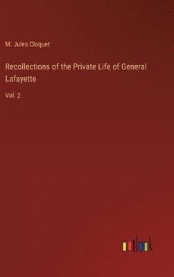 bokomslag Recollections of the Private Life of General Lafayette