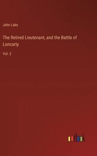 bokomslag The Retired Lieutenant, and the Battle of Loncarty