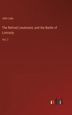 John Lake - Retired Lieutenant, and the Battle of Loncarty, Inbunden