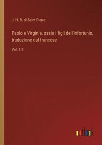 bokomslag Paolo e Virginia, ossia i figli dell'infortunio, traduzione dal francese