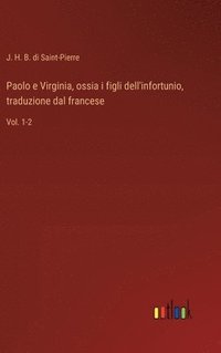 bokomslag Paolo e Virginia, ossia i figli dell'infortunio, traduzione dal francese