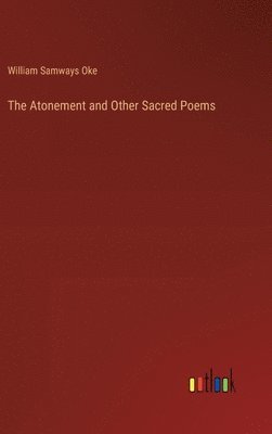 bokomslag The Atonement and Other Sacred Poems