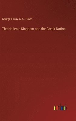 bokomslag The Hellenic Kingdom and the Greek Nation