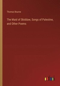 bokomslag Maid of Skiddaw, Songs of Palestine, and Other Poems
