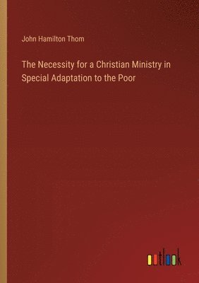 bokomslag Necessity for a Christian Ministry in Special Adaptation to the Poor