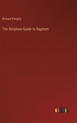 The Scripture Guide to Baptism 1