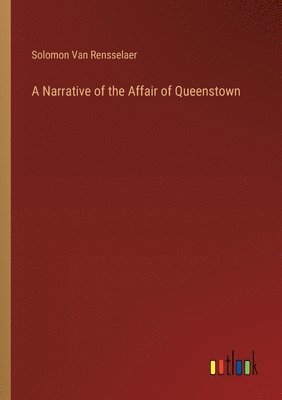 Solomon Van Rensselaer - Narrative of the Affair of Queenstown, Häftad
