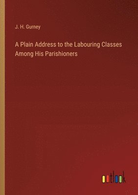 bokomslag Plain Address to the Labouring Classes Among His Parishioners