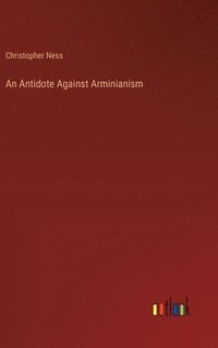 bokomslag An Antidote Against Arminianism