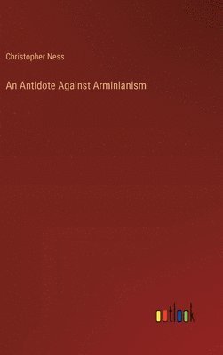 bokomslag An Antidote Against Arminianism