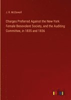 bokomslag Charges Preferred Against the New-York Female Benevolent Society, and the Auditing Committee, in 1835 and 1836