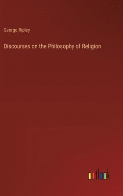 Discourses on the Philosophy of Religion 1