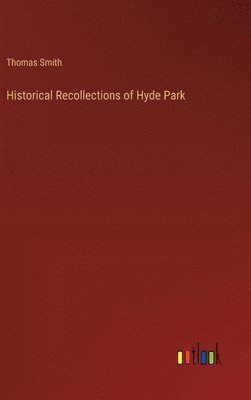 bokomslag Historical Recollections of Hyde Park